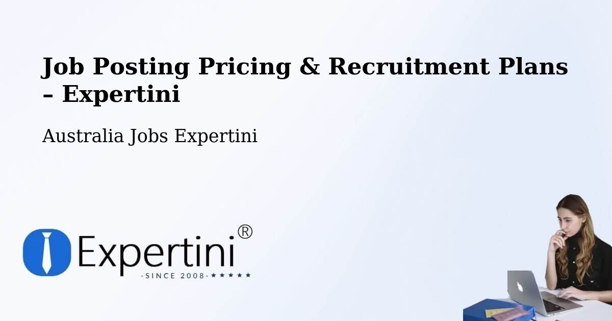 Job Posting Pricing & Recruitment Plans – Irymple - Irymple, Australia Jobs Expertini